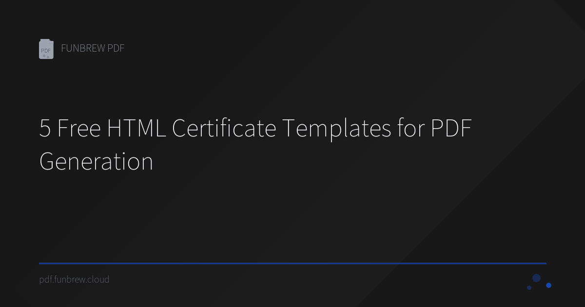5 Free HTML Certificate Templates for PDF Generation | FUNBREW PDF